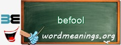 WordMeaning blackboard for befool